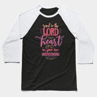 Trust in the Lord with all your Heart Bible Verse Christian Baseball T-Shirt